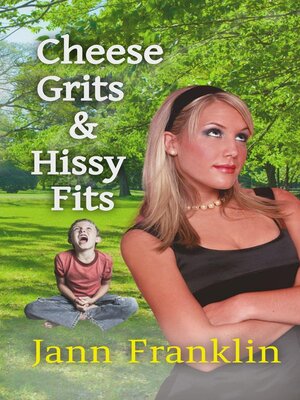 cover image of Cheese Grits and Hissy Fits